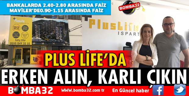 PLUS LİFE'DA ERKEN ALIN, KARLI ÇIKIN
