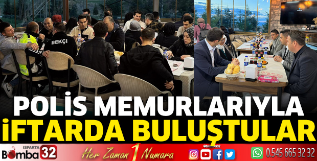 Polis memurlarıyla iftarda buluştular