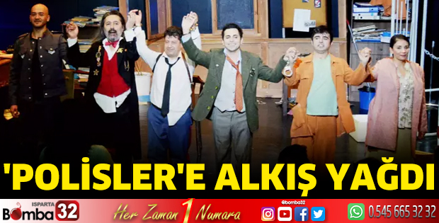 'Polisler'e alkış yağdı