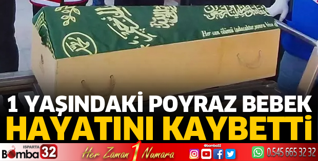 Poyraz bebek hayatını kaybetti