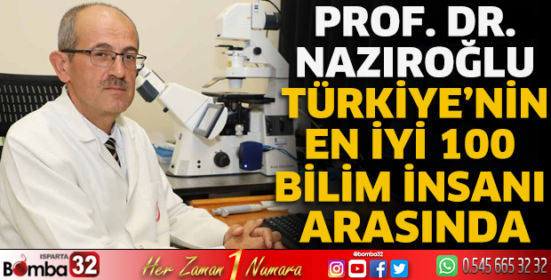 Prof. Dr. Nazıroğlu Türkiye’nin en iyi 100 bilim insanı arasında