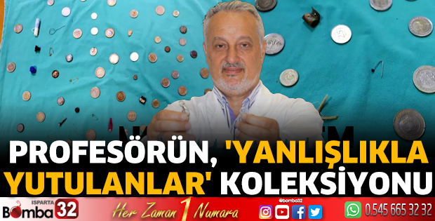 Profesörün, 'yanlışlıkla yutulanlar' koleksiyonu