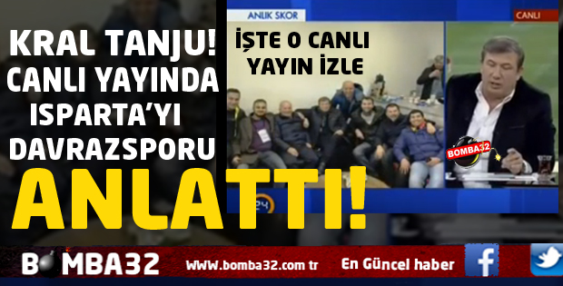 KRAL TANJU ISPARTA'YI UNUTMADI !