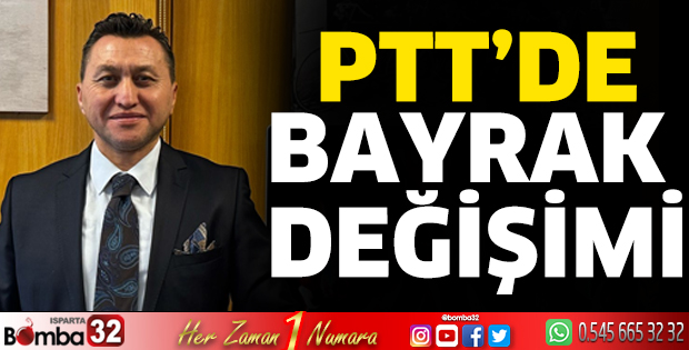PTT’de Bayrak Değişimi