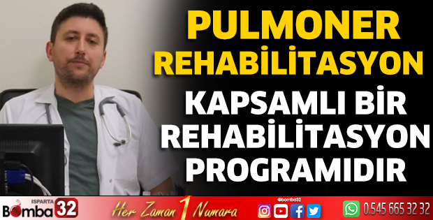 Pulmoner rehabilitasyon kapsamlı bir programdır
