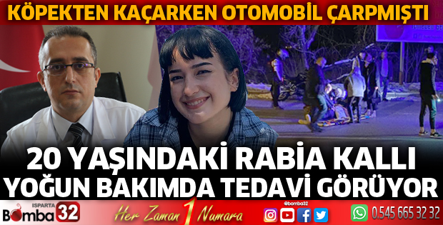 Rabia Kallı'nın yoğun bakımda tedavisi sürüyor