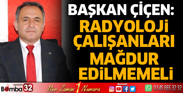 Radyoloji çalışanları mağdur edilmemeli