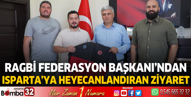 Ragbi Federasyon Başkanı'ndan Isparta'ya heyecanlandıran ziyaret