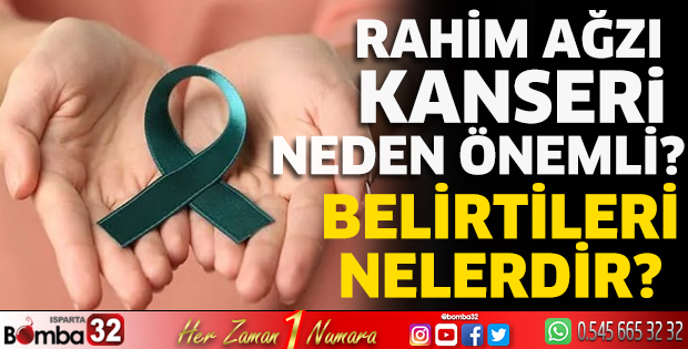 Rahim ağzı kanseri neden önemli?