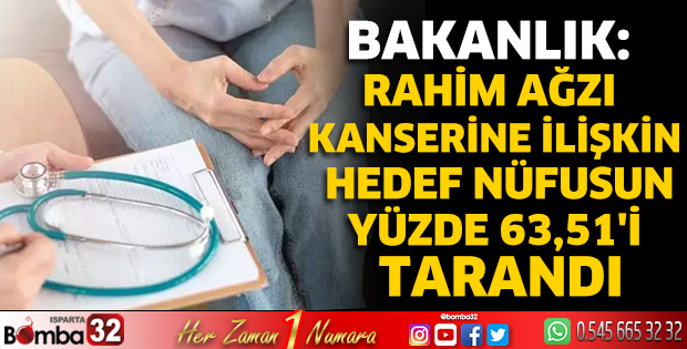 Rahim ağzı kanserine ilişkin hedef nüfusun yüzde 63,51'i tarandı