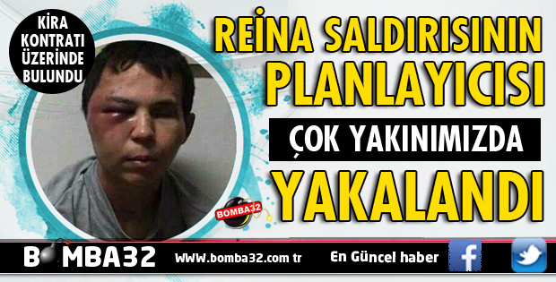 REİNA SALDIRISININ PLANLAYICISI ÇIKTI  TUTUKLANDI