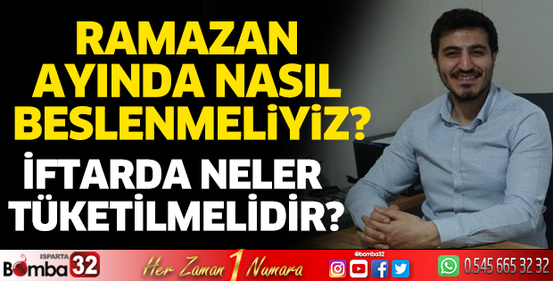 Ramazan ayında nasıl beslenmeliyiz?