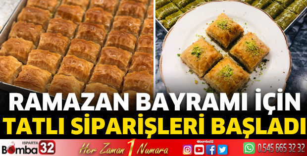 Ramazan Bayramı için tatlı siparişleri başladı 