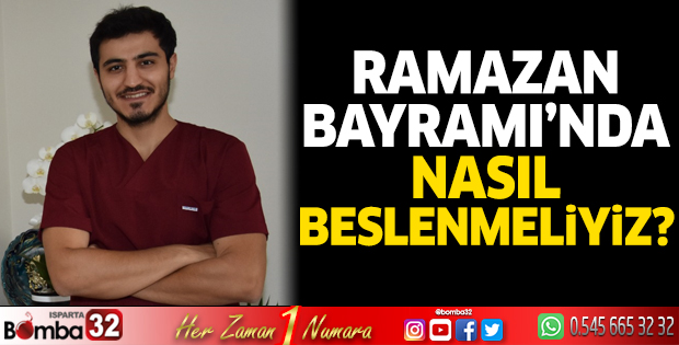 Ramazan Bayramı’nda Nasıl Beslenmeliyiz?