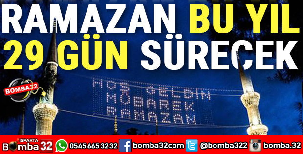 RAMAZAN BU YIL 29 GÜN SÜRECEK
