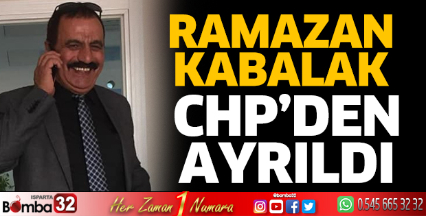 Ramazan Kabalak CHP'den ayrıldı