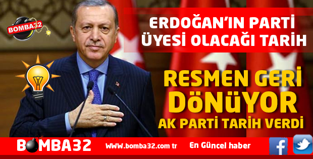 RECEP TAYYİP ERDOĞAN'IN PARTİ ÜYESİ OLACAĞI TARİH