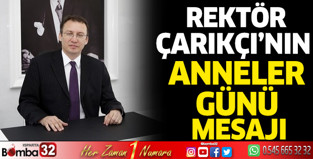 Rektör Çarıkçı'nın Anneler Günü mesajı