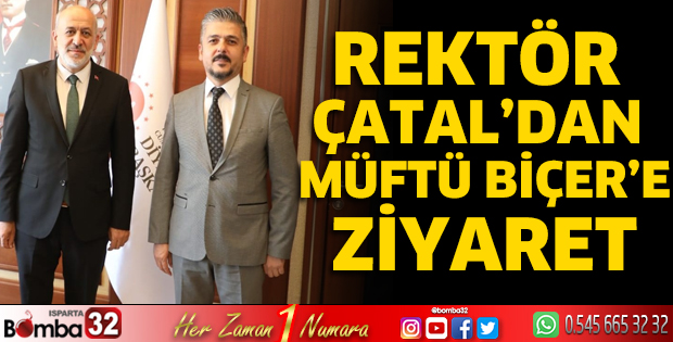 Rektör Çatal’dan İl Müftüsü Biçer’e Ziyaret
