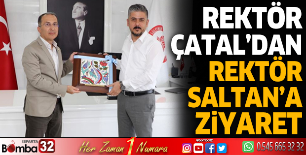 Rektör Çatal'dan Rektör Saltan'a ziyaret