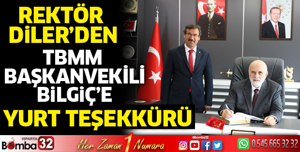 Rektör Diler'den TBMM Başkanvekili Bilgiç'e yurt teşekkürü