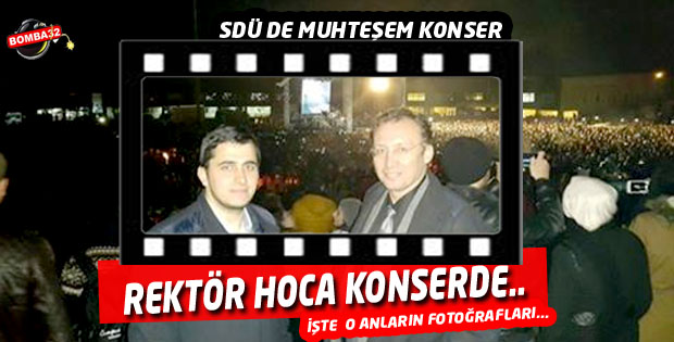 REKTÖR HOCA KONSERDE 