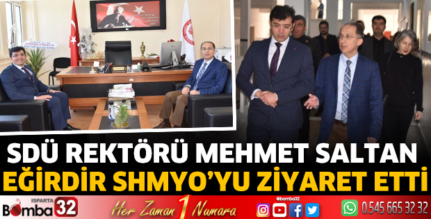 Rektör Saltan Eğirdir SHMYO’yu ziyaret etti