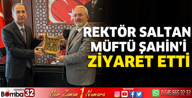 Rektör Saltan Müftü Şahin’i ziyaret etti