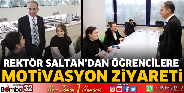 Rektör Saltan’dan öğrencilere motivasyon ziyareti