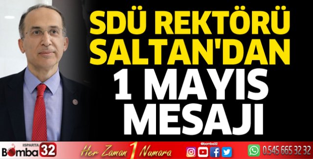 Rektör Saltan'dan 1 Mayıs mesajı