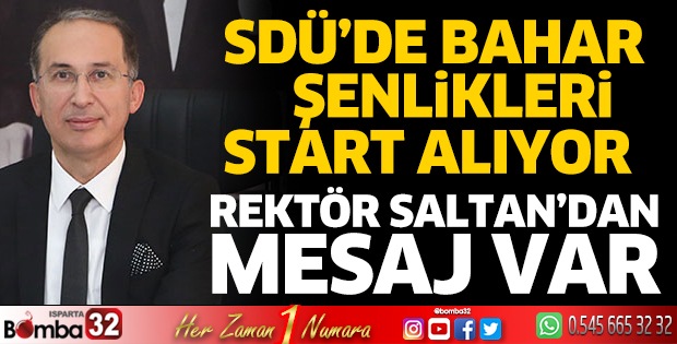 Rektör Saltan'dan bahar şenlikleri öncesi mesaj