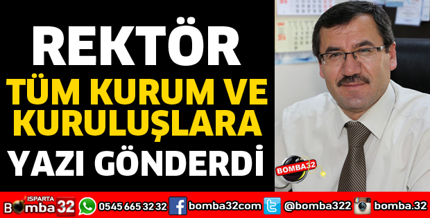 REKTÖRDEN TÜM KURUM VE KURULUŞLARA YAZI GİTTİ