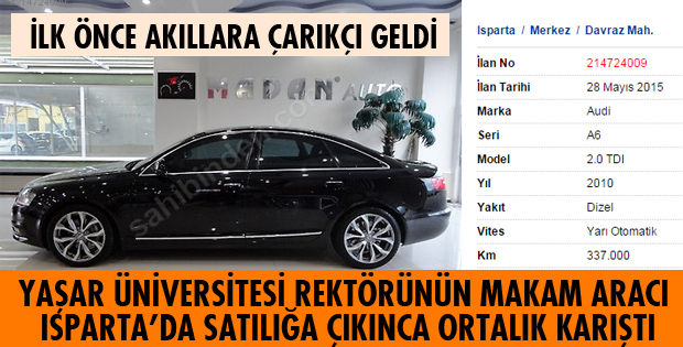 REKTÖRÜN KULLANDIĞI SATILIK OTOMOBİL KRİZ YARATTI