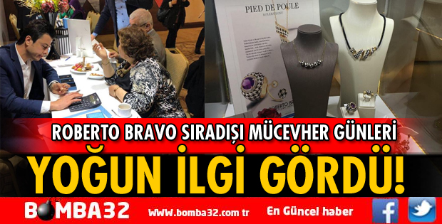 ROBERTO BRAVO SIRADIŞI MÜCEVHER GÜNLERİNDE SON GÜn 