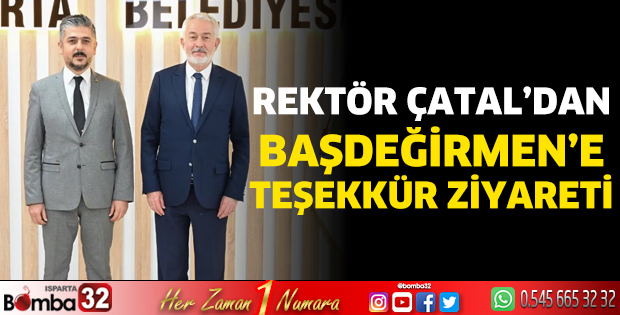 Rektör Çatal'dan Başdeğirmen'e teşekkür ziyareti