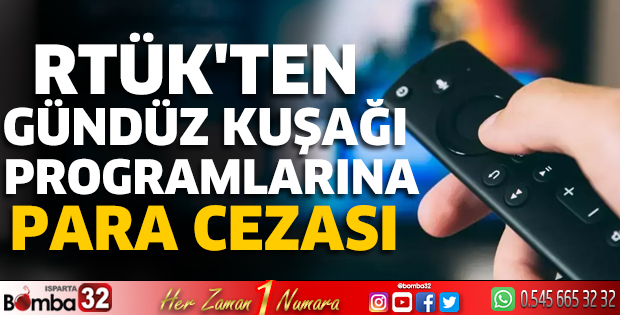 RTÜK'ten gündüz kuşağı programlarına para cezası