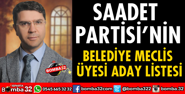 SAADET PARTİSİ BELEDİYE MECLİS ÜYESİ ADAY LİSTESİ