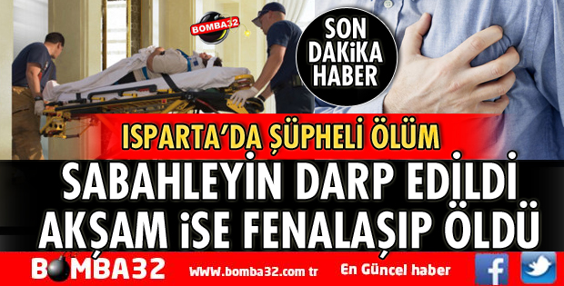 SABAH DARP EDİLDİ AKŞAM FENALAŞARAK KALDIRILDIĞI HASTANEDE ÖLDÜ