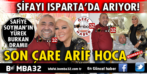 SAFİYE SOYMAN OĞLUNUN TEDAVİSİ İÇİN ARİF HOCAYA GELDİ