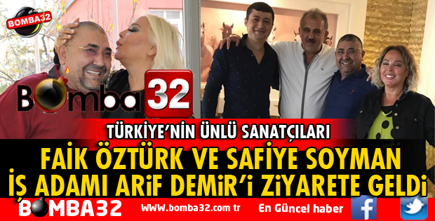 SAFİYE SOYMAN VE FAİK ÖZTÜRK, İŞ ADAMI ARİF DEMİR'İ ZİYARETE GELDİ