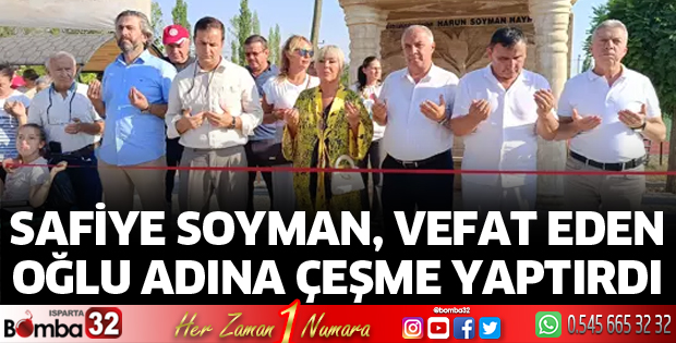 Safiye Soyman, vefat eden oğlu adına çeşme yaptırdı
