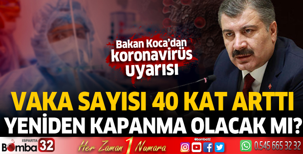 Sağlık Bakanı Koca’dan koronavirüs uyarısı: Vaka artışı 40 katına çıktı! 