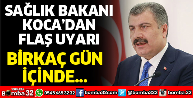 SAĞLIK BAKANI KOCA'DAN UYARI