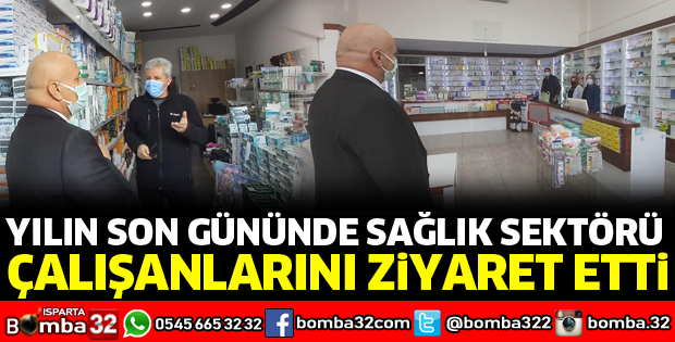 SAĞLIK SEKTÖRÜ ÇALIŞANLARINI ZİYARET ETTİ