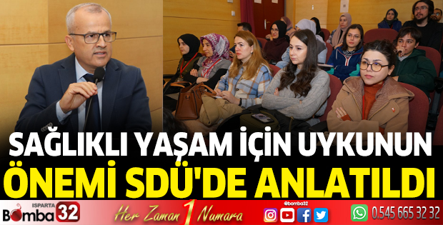Sağlıklı yaşam için uykunun önemi SDÜ'de anlatıldı