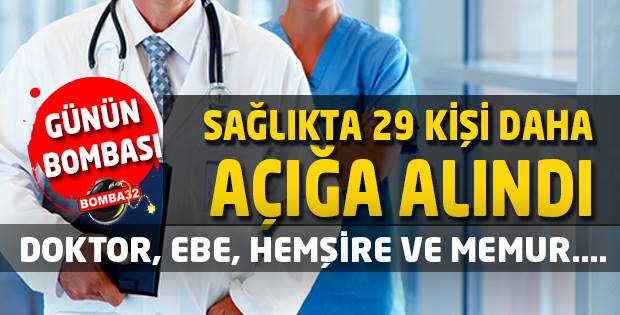 SAĞLIKTA 29 KİŞİ DAHA AÇIĞA ALINDI