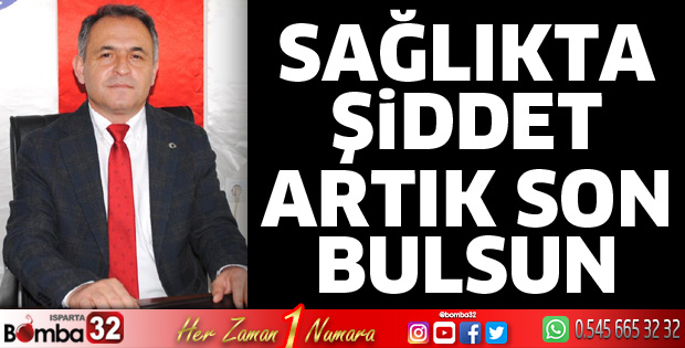 Sağlıkta Şiddet Artık Son Bulsun