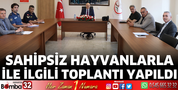 Sahipsiz hayvanlarla ile ilgili toplantı yapıldı