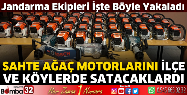 Sahte ağaç motorlarını ilçe ve köylerde satacaklardı