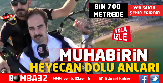 BİN 700 METREDE HEYECAN DOLU ANLAR 